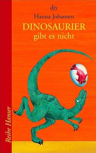 Dinosaurier gibt es nicht (Reihe Hanser) - Johansen, Hanna und Hanna Johansen