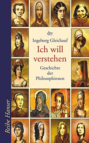 9783423622141: Ich Will Verstehen - Geschichte Der Philosophinnen