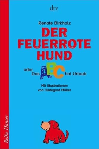 Stock image for Der feuerrote Hund oder Das ABC hat Urlaub for sale by ThriftBooks-Atlanta