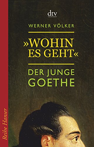 Beispielbild für Wohin es geht": Der junge Goethe zum Verkauf von medimops