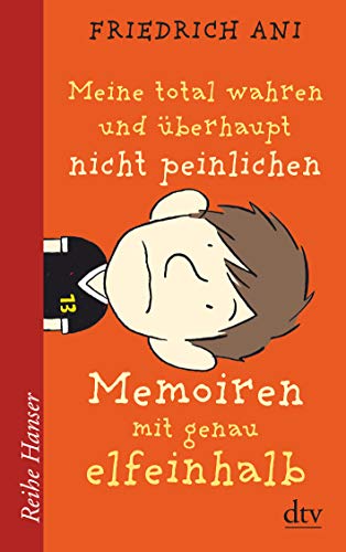 9783423624596: Meine total wahren und berhaupt nicht peinlichen Memoiren mit genau elfeinhalb: 62459