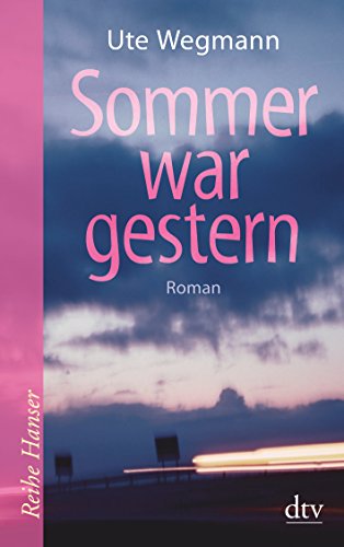 Imagen de archivo de Sommer war gestern: Roman (Reihe Hanser) Wegmann, Ute. a la venta por INGARDIO