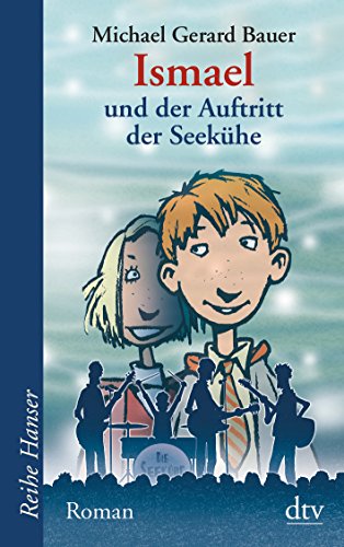 Ismael und der Auftritt der Seekühe (Reihe Hanser) - Bauer, Michael Gerard und Ute Mihr