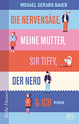 Beispielbild fr Die Nervensge, meine Mutter, Sir Tiffy, der Nerd & Ich (Reihe Hanser) zum Verkauf von medimops