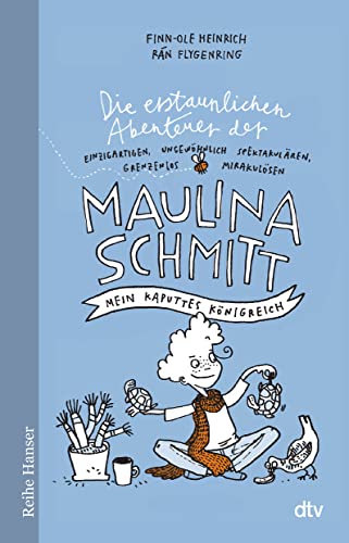 Beispielbild fr Die erstaunlichen Abenteuer der Maulina Schmitt Mein kaputtes Knigreich -Language: german zum Verkauf von GreatBookPrices