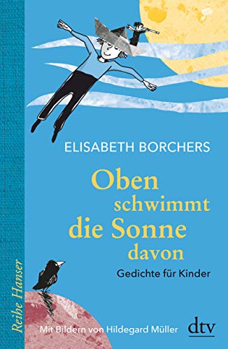 9783423640565: Oben schwimmt die Sonne davon: Gedichte fr Kinder