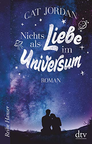 Beispielbild fr Nichts als Liebe im Universum : Roman. Cat Jordan ; aus dem Englischen von Ute Mihr / Reihe Hanser zum Verkauf von Versandantiquariat Lenze,  Renate Lenze