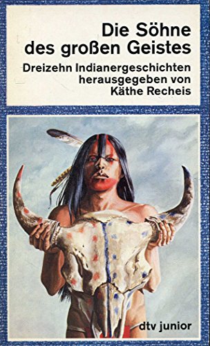 Beispielbild fr Die Shne des groen Geistes - 13 Indianergeschichten zum Verkauf von Buch et cetera Antiquariatsbuchhandel