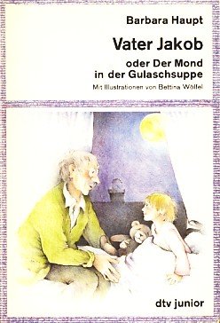 Stock image for Vater Jakob oder Der Mond in der Gulaschsuppe. Geschichten zum Vorlesen. for sale by Antiquariat Armebooks
