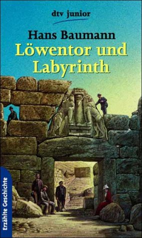 9783423701068: Lwentor und Labyrinth. Wie Troja, Myken und Knossos entdeckt und ausgegraben wurden