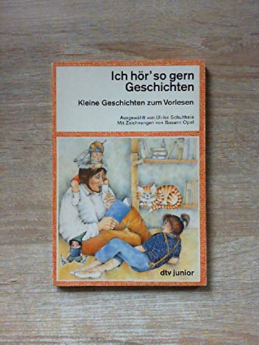 Ich hör' so gern Geschichten. Kleine Geschichten zum Vorlesen.