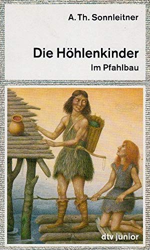 Beispielbild fr Die Hhlenkinder im Pfahlbau.) zum Verkauf von Zellibooks. Zentrallager Delbrck