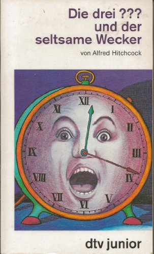 Die drei Fragezeichen und der seltsame Wecker - Hitchcock, Alfred