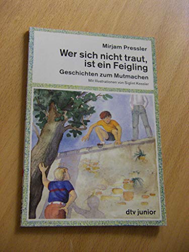 Beispielbild fr Wer sich nicht traut, ist ein Feigling: Geschichten zum Mutmachen zum Verkauf von WorldofBooks