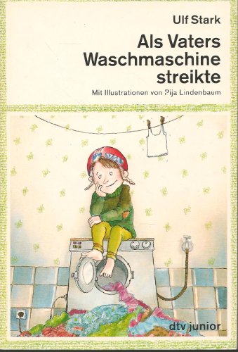 Als Vaters Waschmaschine Streikte: Als Vaters Waschmaschine Streikte (9783423702546) by Stark