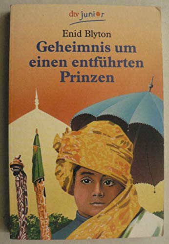 Geheimnis um einen entführten Prinzen (=Geheimnis-Serie, Bd. 9) - Blyton, Enid