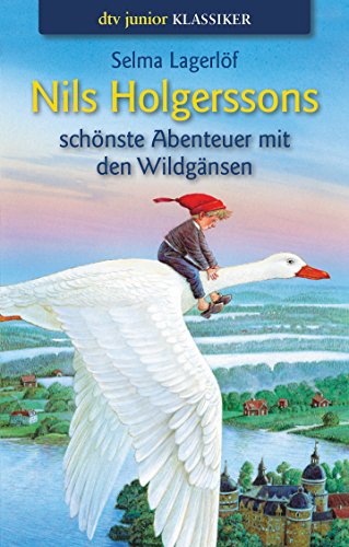 Nils Holgerssons schÃ¶nste Abenteuer mit den WildgÃ¤nsen. (9783423705479) by LagerlÃ¶f, Selma; Buchholz, Lisette.