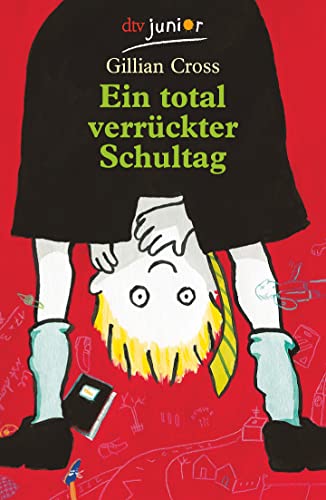 Ein total verrÃ¼ckter Schultag. ( Ab 10 J.). (9783423705929) by Cross, Gillian; Meyer, Kerstin