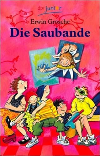 Die Saubande. ( Ab 10 Jahre). (9783423706452) by Grosche, Erwin; Geisler, Dagmar
