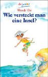 Beispielbild fr Wie versteckt man eine Insel? ( Ab 9 J.). zum Verkauf von HPB-Emerald