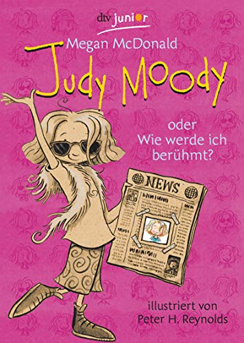 Judy Moody. Oder Wie werde ich berÃ¼hmt? Oder wie werde ich berÃ¼hmt? (9783423707787) by McDonald, Megan; Reynolds, Peter