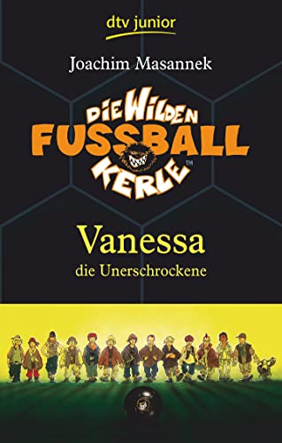 Beispielbild fr Die Wilden Fuballkerle Band 3 Vanessa die Unerschrockene - guter Zustand -9- zum Verkauf von Weisel