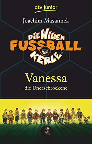 Stock image for Die Wilden Fuballkerle Band 3 Vanessa die Unerschrockene - guter Zustand -9- for sale by Weisel