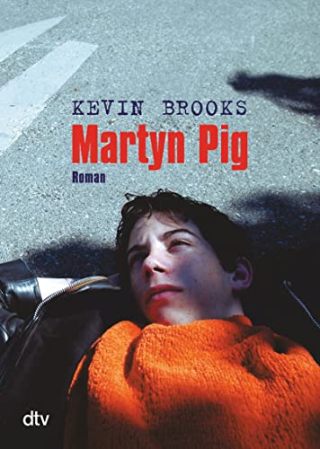 Martyn Pig: Roman - Kevin Brooks