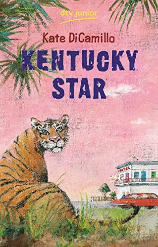 Kentucky Star. Aus dem Amerikan. von Sabine Ludwig, dtv ; 70875 : Junior - DiCamillo, Kate