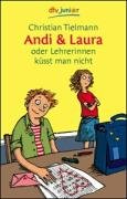 Beispielbild fr Andi & Laura oder Lehrerinnen ksst man nicht zum Verkauf von Versandantiquariat Felix Mcke