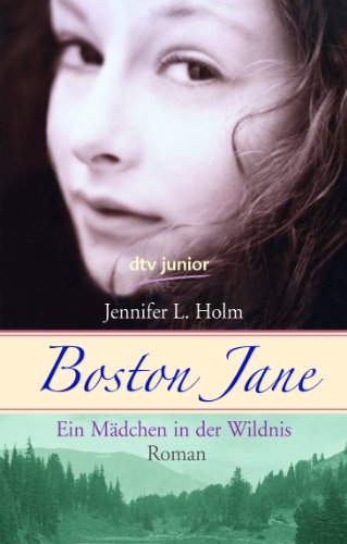 Stock image for Boston Jane: Ein Mdchen in der Wildnis for sale by Versandantiquariat Felix Mcke