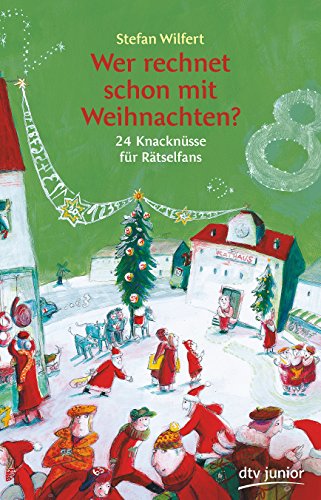Beispielbild fr Wer rechnet schon mit Weihnachten?: 24 Knacknsse fr Rtselfans zum Verkauf von medimops