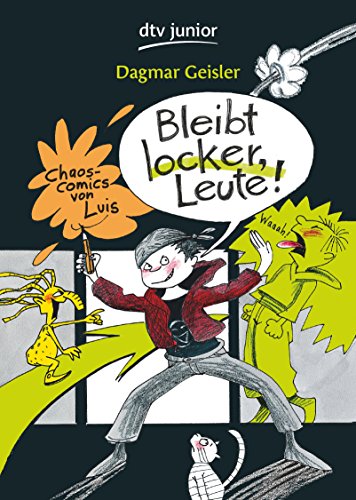 Stock image for Bleibt locker, Leute! Chaos-Comics von Luis (dtv junior) for sale by Leserstrahl  (Preise inkl. MwSt.)