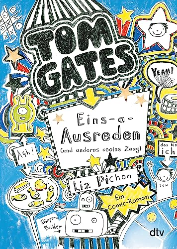 Tom Gates, Bd. 2: Eins-a-Ausreden (und anderes cooles Zeug): Ein Comic-Roman - Pichon, Liz