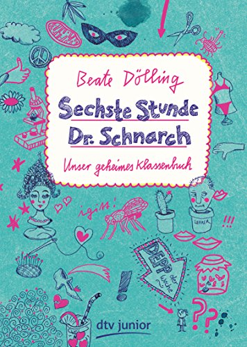 Beispielbild fr Sechste Stunde Dr. Schnarch: Unser geheimes Klassenbuch (dtv junior) zum Verkauf von medimops