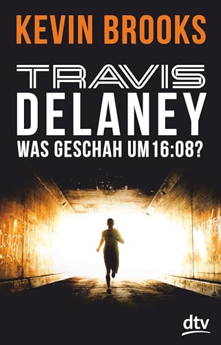 Travis Delaney - Was geschah um 16:08?: Roman (Die Travis-Delaney-Reihe, Band 1) - Kevin Brooks
