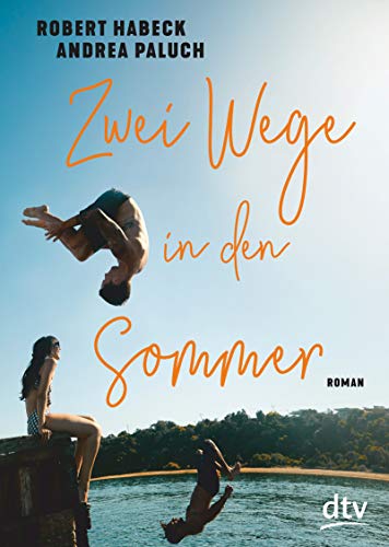 Zwei Wege in den Sommer - Habeck, Robert, Paluch, Andrea