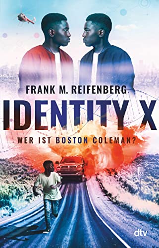 9783423740777: Identity X - Wer ist Boston Coleman?: Actionreicher und hochaktueller Thriller ab 12