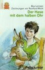 Imagen de archivo de Der Hase mit dem halben Ohr. ( Ab 7 J.). ( Lesebr). a la venta por medimops