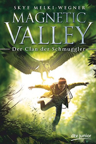 Stock image for Magnetic Valley - Der Clan der Schmuggler. Skye Melki-Wegner. Aus dem austral. Engl. von Reiner Pfleiderer / dtv junior for sale by Versandantiquariat Schfer