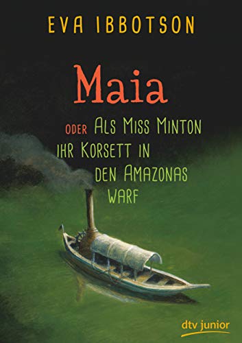 Beispielbild fr Maia oder Als Miss Minton ihr Korsett in den Amazonas warf zum Verkauf von text + tne