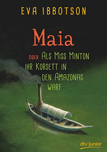 Imagen de archivo de Maia oder Als Miss Minton ihr Korsett in den Amazonas warf a la venta por text + tne