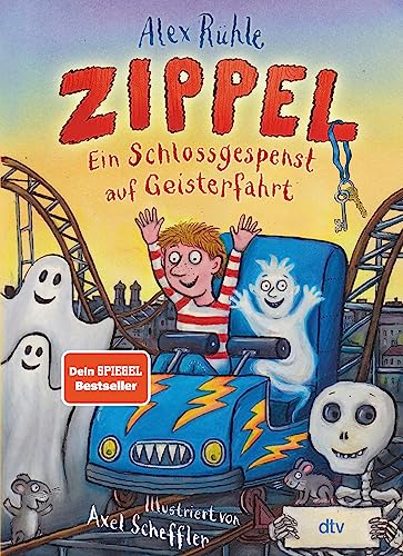 9783423763424: Zippel - Ein Schlossgespenst auf Geisterfahrt: Originelles Vorleseabenteuer voller Witz und Charme mit farbigen Illustrationen von Axel Scheffler ab 6