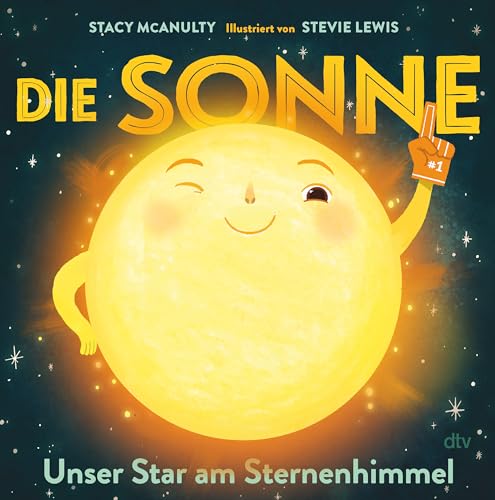 9783423764865: Die Sonne - Unser Star am Sternenhimmel: Spielerische Sachbuch-Reihe rund um unser Sonnensystem: 1