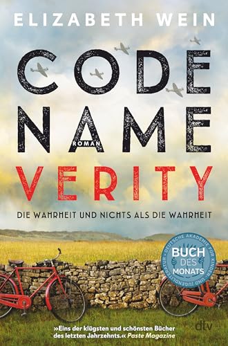 9783423765015: Code Name Verity: Roman | Der preisgekrnte #1 'New York Times'-Bestseller und TikTok-Erfolg jetzt auf Deutsch - eine intensive, berhrende Freundschaftsgeschichte