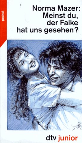 Meinst du, der Falke hat uns gesehen?. dtv ; 78006 : dtv junior : dtv pocket : Lesen, nachdenken, mitreden - Mazer, Norma Fox