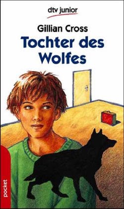 Tochter des Wolfes. ( Ab 12 J.). (9783423781022) by Cross, Gillian