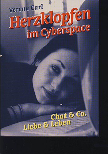 Herzklopfen im Cyberspace. Chat und Co., Liebe und Leben.