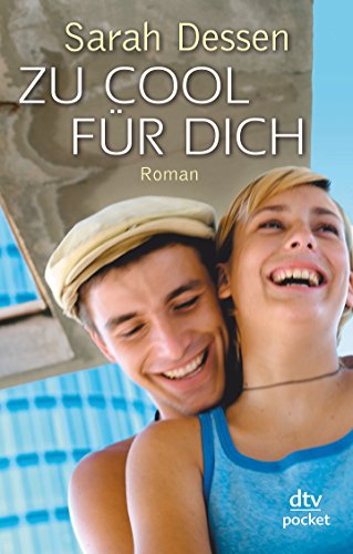 Zu cool fÃ¼r dich: Roman (9783423782630) by Dessen, Sarah