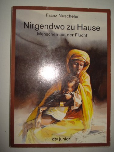 Beispielbild fr Nirgendwo zu Hause. Menschen auf der Flucht. zum Verkauf von Versandantiquariat Felix Mcke